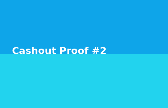 Cashout Proof #2