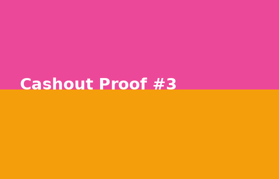 Cashout Proof #3