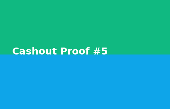 Cashout Proof #5